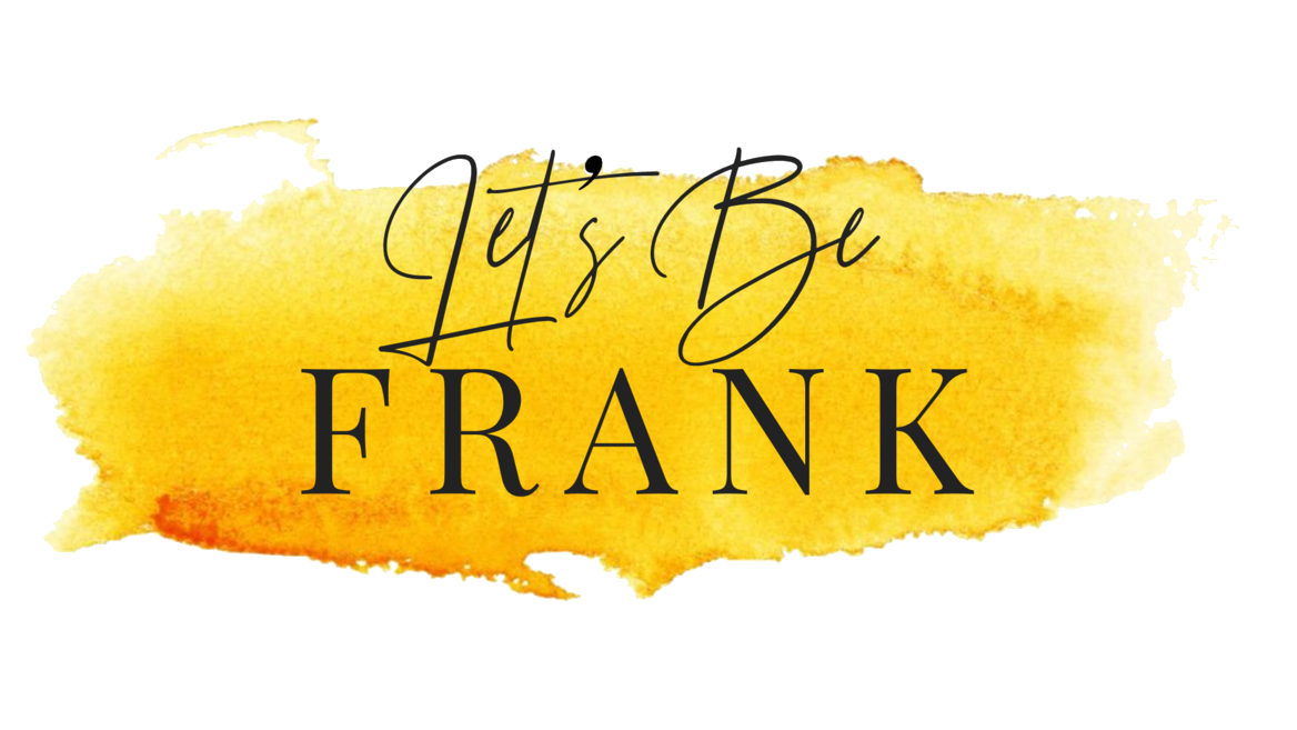 LET'S BE FRANK